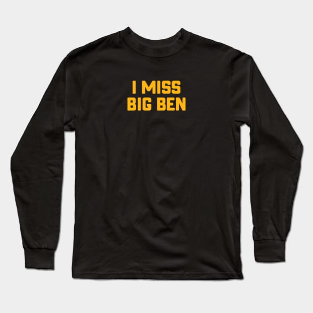 Pittsburgh Steelers - I Miss Big Ben Long Sleeve T-Shirt by Merlino Creative